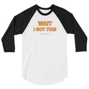 T-shirts "Wait I Got This" duffcreations.com (c) 2020 Tracy Duff